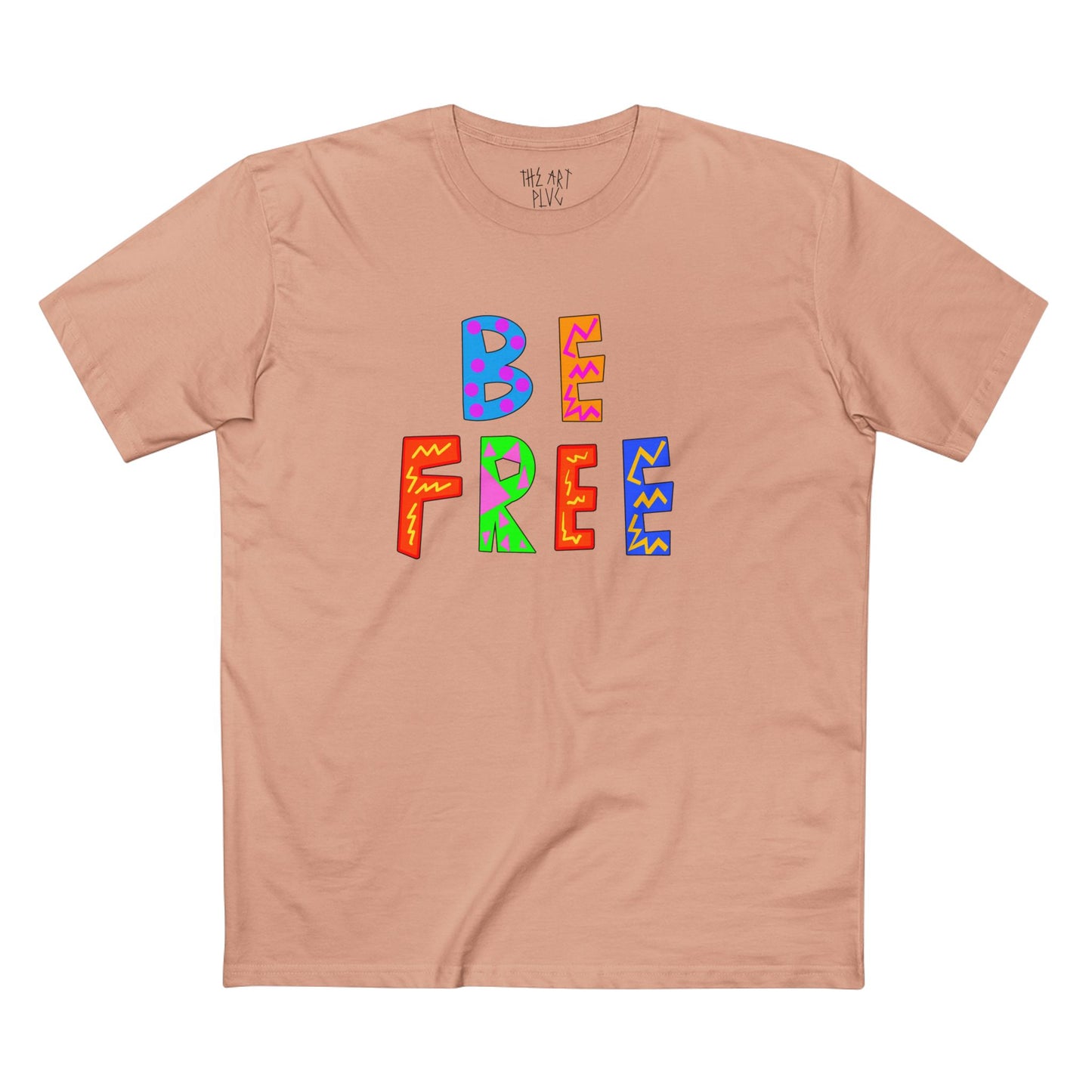 "BE FREE" Unisex Staple Tee