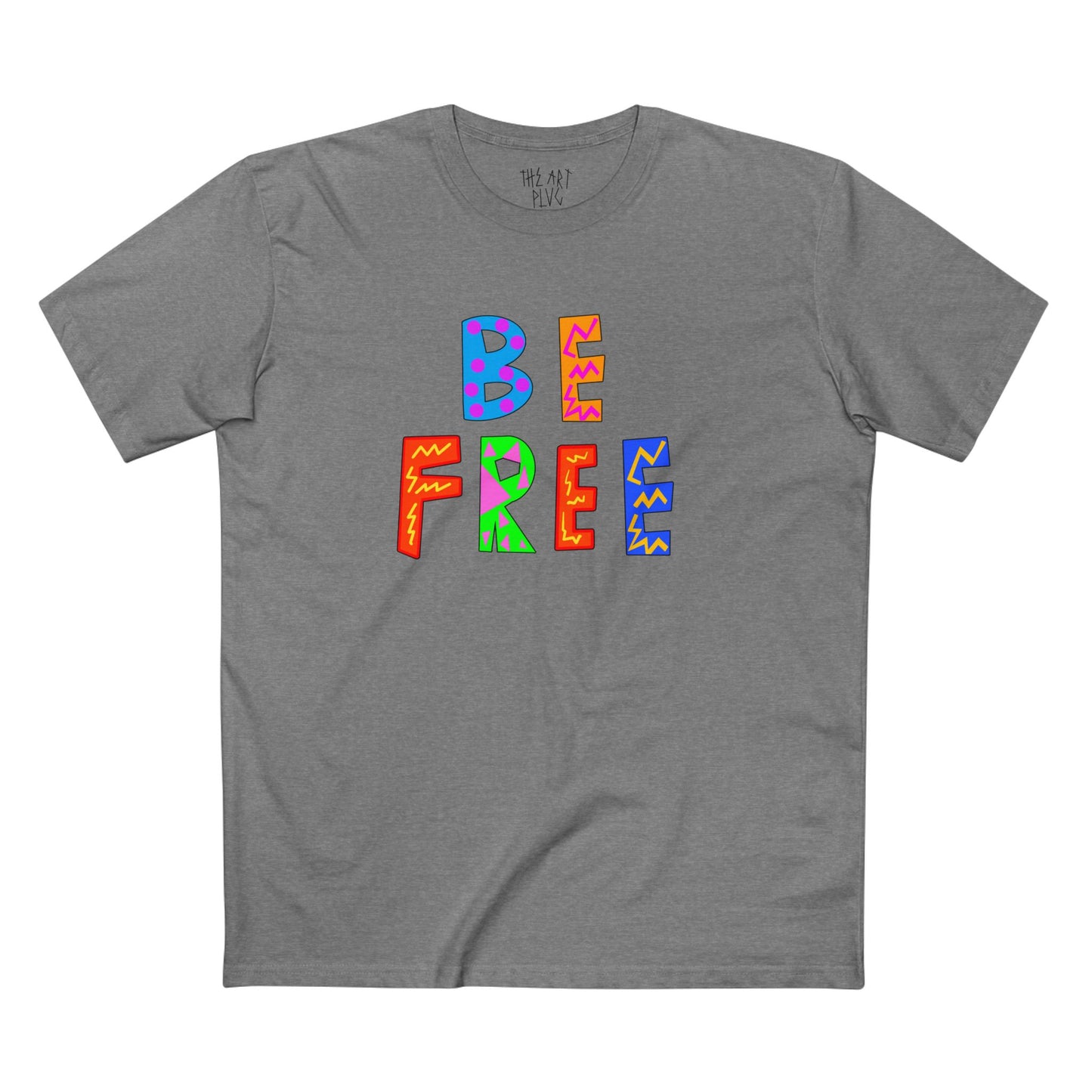 "BE FREE" Unisex Staple Tee