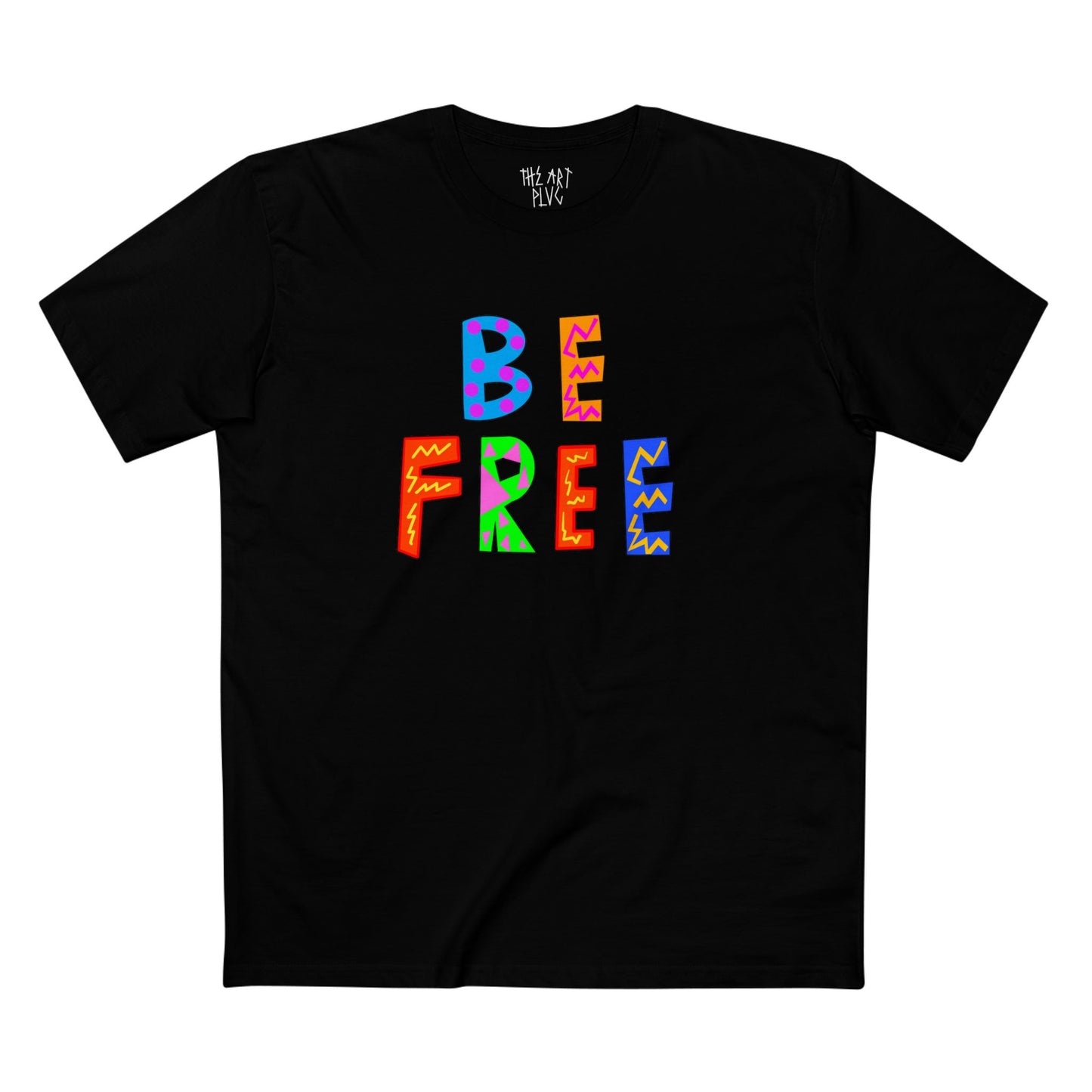 "BE FREE" Unisex Staple Tee