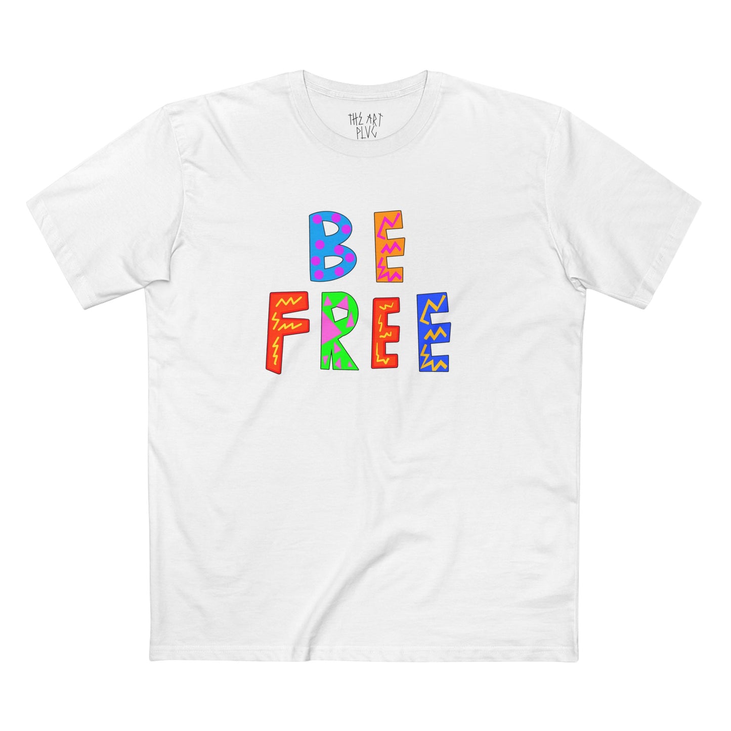 "BE FREE" Unisex Staple Tee