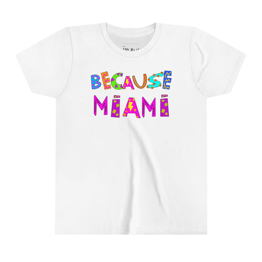 "BECAUSE MIAMI KIDS" Youth Short Sleeve Tee